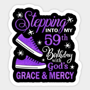 Stepping Into My 59th Birthday With God's Grace & Mercy Bday Sticker